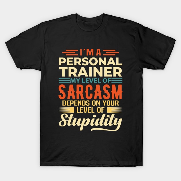 I'm A Personal Trainer T-Shirt by Stay Weird